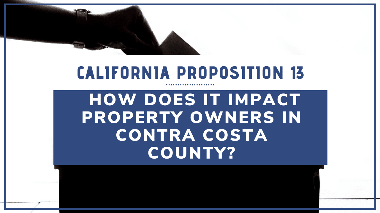 California Proposition 13 - How Does it Impact Property Owners in Contra Costa County? - Article Banner